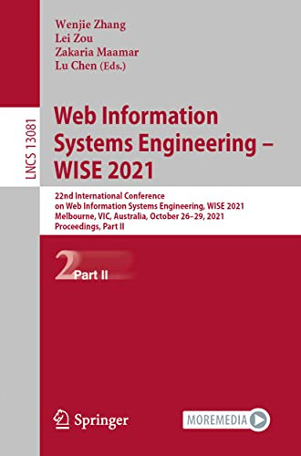 Web Information Systems Engineering  WISE 2021: 22nd International Conference on Web Information Systems Engineering, WISE 2021, Melbourne, VIC, ... Part II (Lecture Notes in Computer Science)