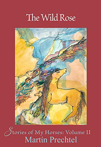 The Wild Rose: Stories of My Horses (2)