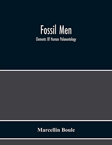 Fossil Men: Elements Of Human Palaeontology