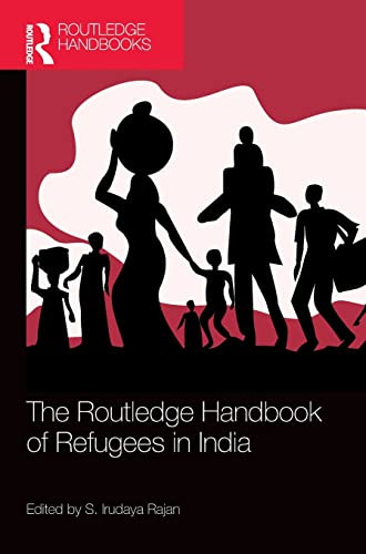 The Routledge Handbook of Refugees in India