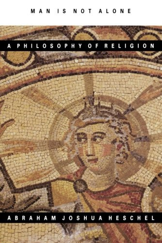 Man Is Not Alone : A Philosophy of Religion