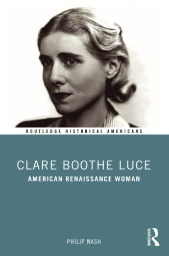 Clare Boothe Luce (Routledge Historical Americans)