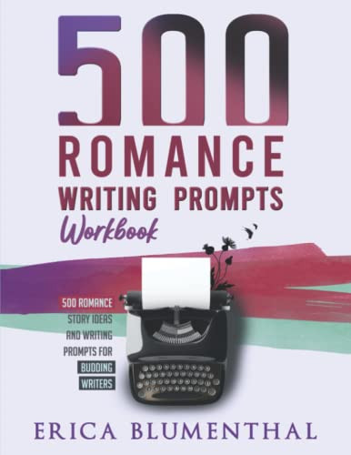 500 Romance Writing Prompts: Workbook (Busy Writer Writing Prompts)