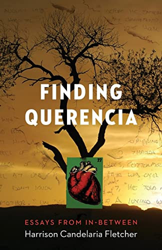 Finding Querencia: Essays from In-Between (Machete)