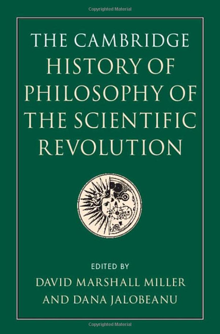 The Cambridge History of Philosophy of the Scientific Revolution