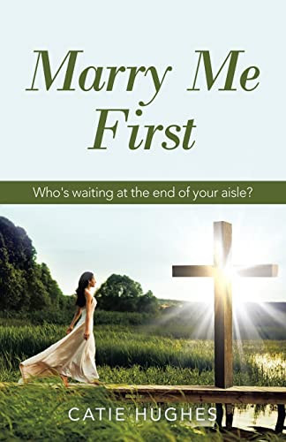 Marry Me First: Who's Waiting at the End of Your Aisle? - Paperback