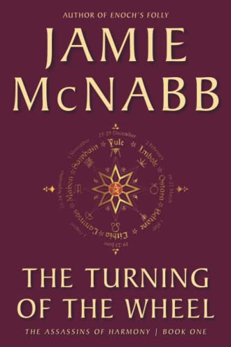 THE TURNING OF THE WHEEL (THE ASSASSINS OF HARMONY)