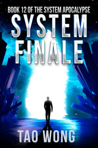 System Finale: An Apocalyptic Space Opera LitRPG (The System Apocalypse)