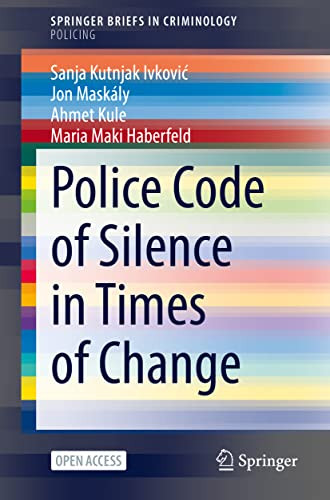 Police Code of Silence in Times of Change (SpringerBriefs in Criminology)