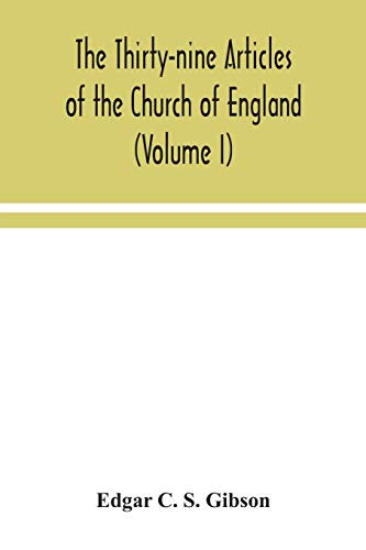 The Thirty-nine Articles of the Church of England (Volume I) - Paperback