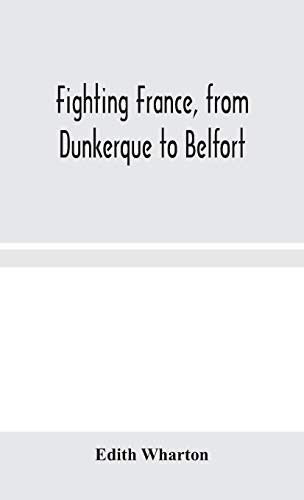 Fighting France, from Dunkerque to Belfort - Hardcover