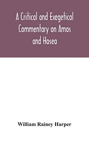 A critical and exegetical commentary on Amos and Hosea - Hardcover