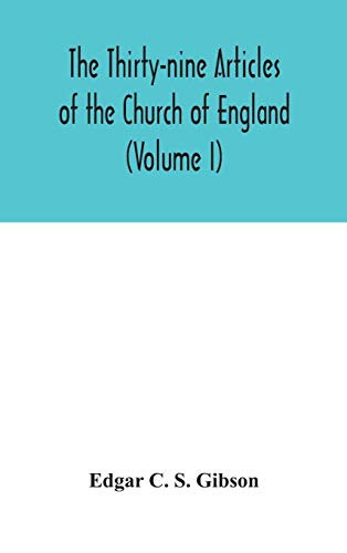 The Thirty-nine Articles of the Church of England (Volume I) - Hardcover