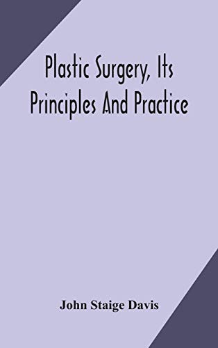 Plastic surgery, its principles and practice - Hardcover