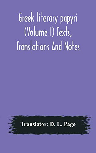 Greek literary papyri (Volume I) Texts, Translations And Notes - Hardcover