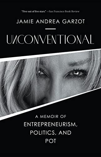 Unconventional: A Memoir of Entrepreneurism, Politics, and Pot