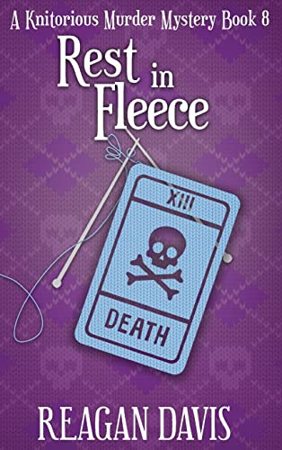 Rest In Fleece: A Knitorious Murder Mystery Book 8