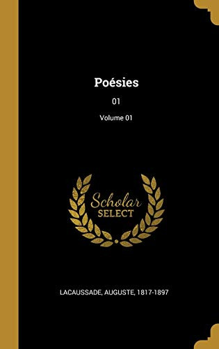 Poésies: 01; Volume 01 (French Edition)