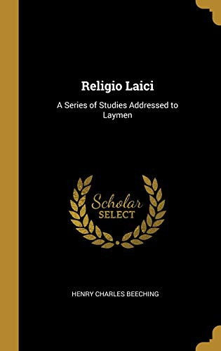 Religio Laici: A Series of Studies Addressed to Laymen - Hardcover