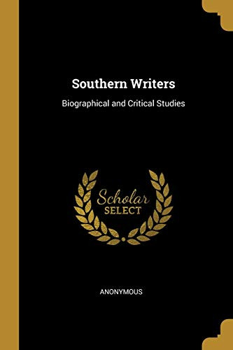 Southern Writers: Biographical and Critical Studies - Paperback