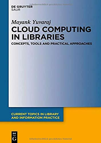 Cloud Computing in Libraries (Current Topics in Library and Information Practice)