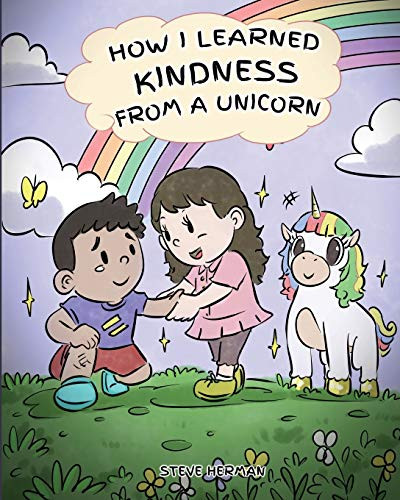 How I Learned Kindness from a Unicorn: A Cute and Fun Story to Teach Kids the Power of Kindness (My Unicorn Books)