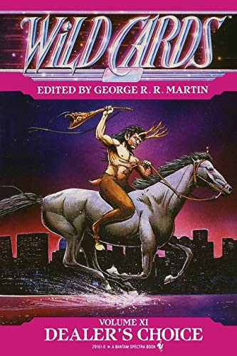 Wild Cards XI: Dealer's Choice: Book Three of the Rox Triad (Wild Cards (11))