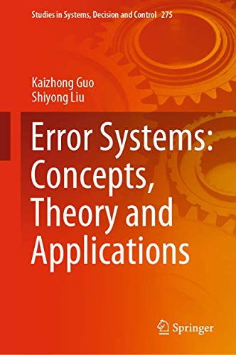 Error Systems: Concepts, Theory and Applications (Studies in Systems, Decision and Control (275))