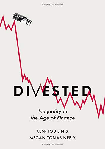 Divested: Inequality in the Age of Finance
