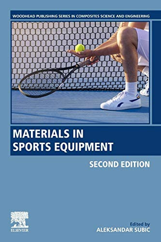 Materials in Sports Equipment (Woodhead Publishing Series in Composites Science and Engineering)