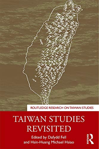 Taiwan Studies Revisited (Routledge Research on Taiwan Series)