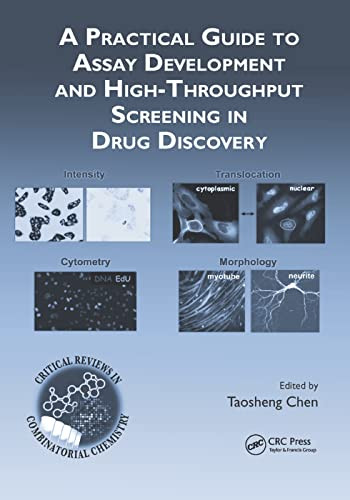 A Practical Guide to Assay Development and High-Throughput Screening in Drug Discovery (Critical Reviews in Combinatorial Chemistry)