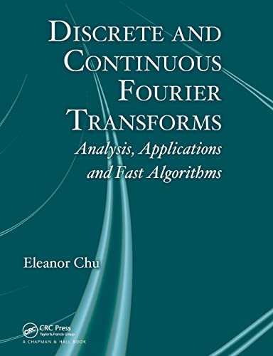Discrete and Continuous Fourier Transforms: Analysis, Applications and Fast Algorithms