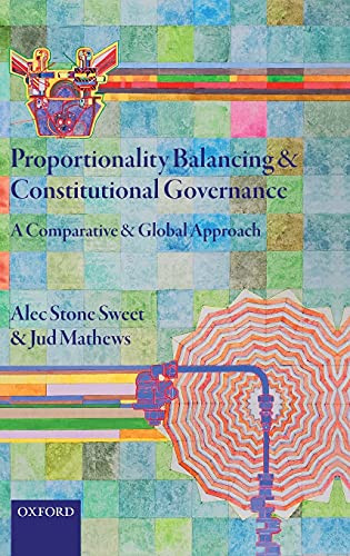 Proportionality Balancing and Constitutional Governance: A Comparative and Global Approach - Hardcover