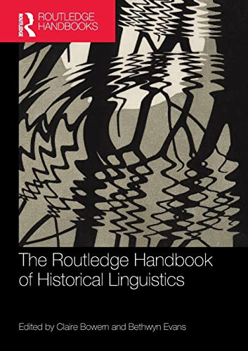 The Routledge Handbook of Historical Linguistics (Routledge Handbooks in Linguistics)
