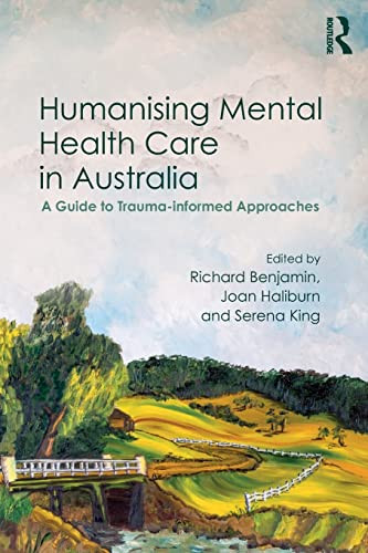 Humanising Mental Health Care in Australia: A Guide to Trauma-informed Approaches - Paperback