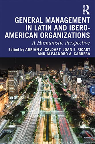 General Management in Latin and Ibero-American Organizations: A Humanistic Perspective - Paperback