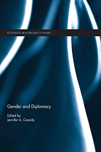 Gender and Diplomacy (Routledge New Diplomacy Studies)