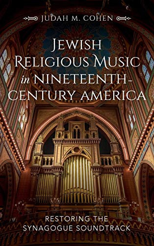 Jewish Religious Music in Nineteenth-Century America: Restoring the Synagogue Soundtrack - Hardcover