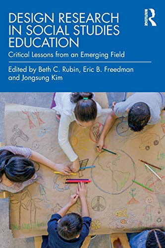 Design Research in Social Studies Education: Critical Lessons from an Emerging Field