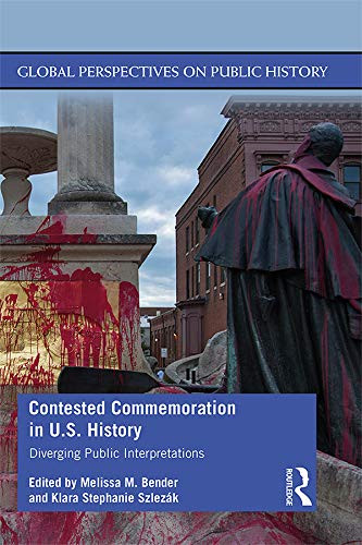 Contested Commemoration in U.S. History: Diverging Public Interpretations (Global Perspectives on Public History) - Paperback
