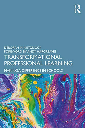Transformational Professional Learning: Making a Difference in Schools