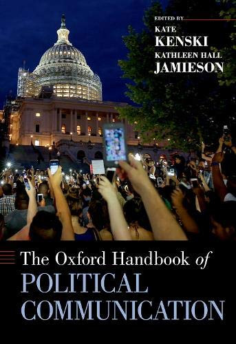 The Oxford Handbook of Political Communication (Oxford Handbooks)