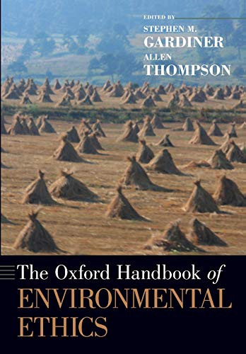 The Oxford Handbook of Environmental Ethics (Oxford Handbooks)