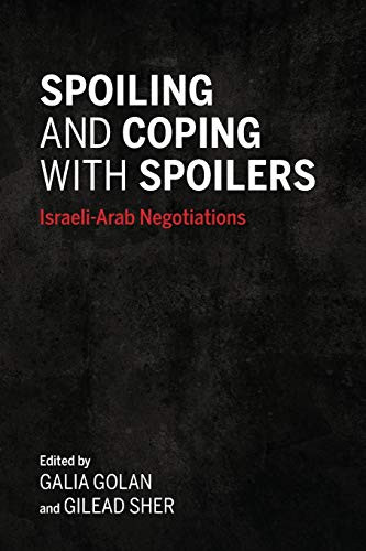 Spoiling and Coping with Spoilers: Israeli-Arab Negotiations (Middle East Studies) - Paperback