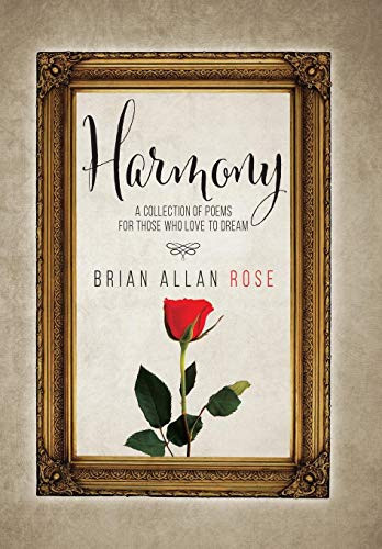 Harmony: A Collection Of Poems For Those Who Love To Dream - Hardcover