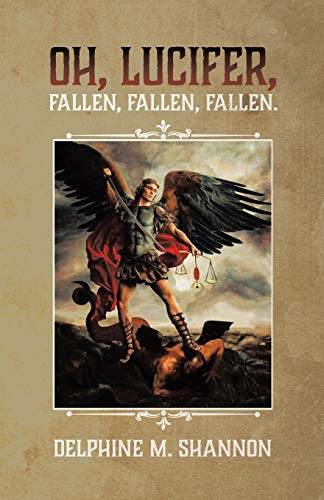 Oh, Lucifer,: Fallen, Fallen, Fallen - Paperback