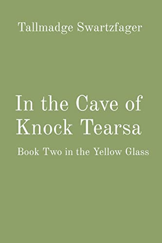 In the Cave of Knock Tearsa: Book Two in the Yellow Glass