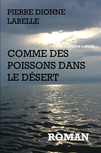 Comme des poissons dans le désert (French Edition)