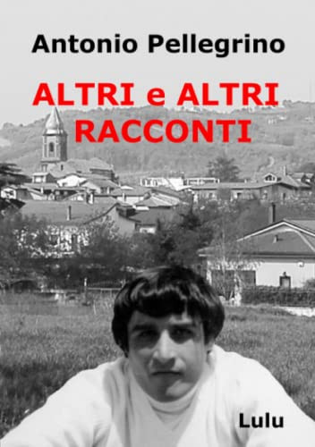 Altri e Altri Racconti (Italian Edition)